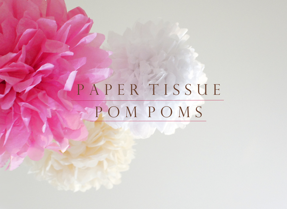 DIY ~ Paper tissue pom poms