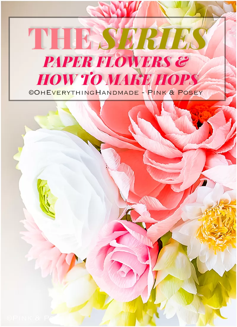 The Series – Paper Flowers & How to make Hops – Part 2